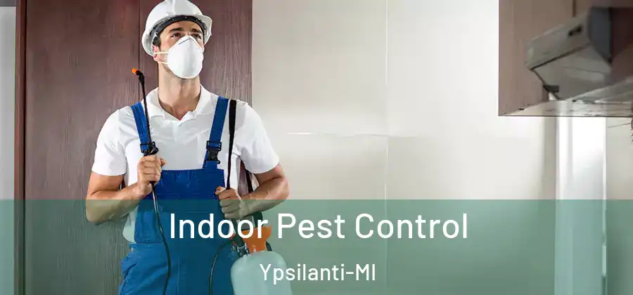  Indoor Pest Control Ypsilanti-MI