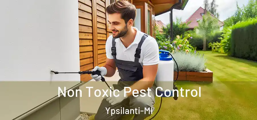  Non Toxic Pest Control Ypsilanti-MI