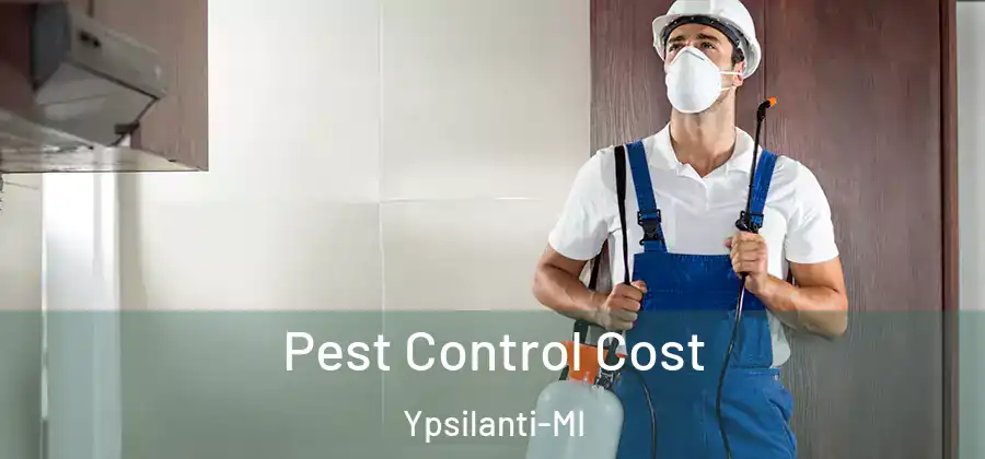  Pest Control Cost Ypsilanti-MI