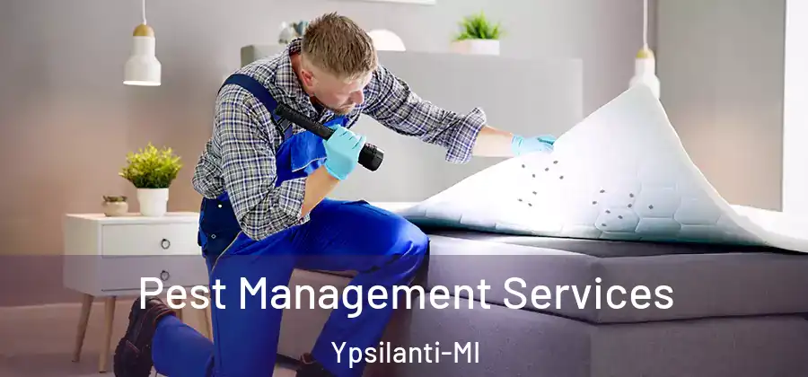  Pest Management Services Ypsilanti-MI