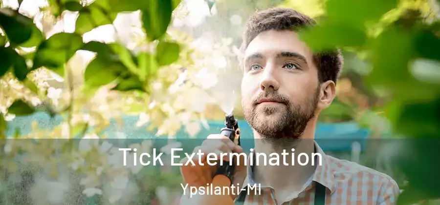  Tick Extermination Ypsilanti-MI
